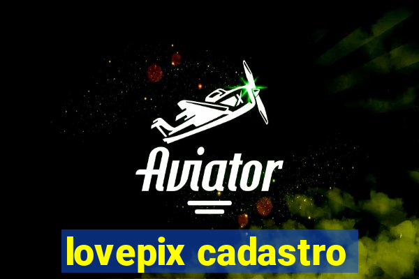 lovepix cadastro